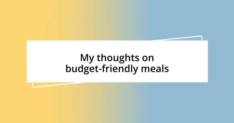 My thoughts on budget-friendly meals