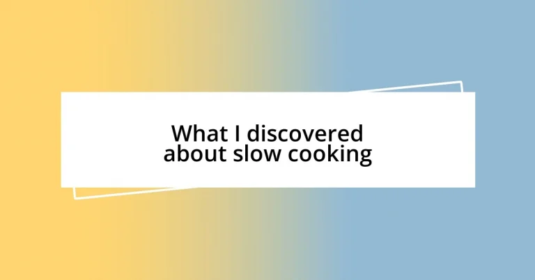 What I discovered about slow cooking