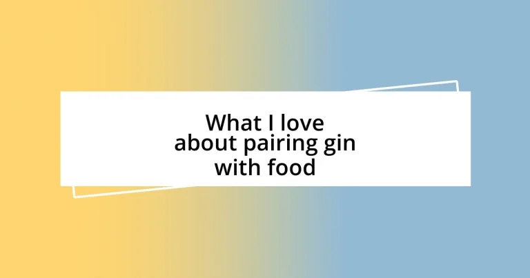 What I love about pairing gin with food