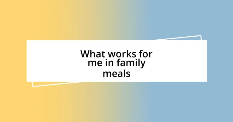 What works for me in family meals