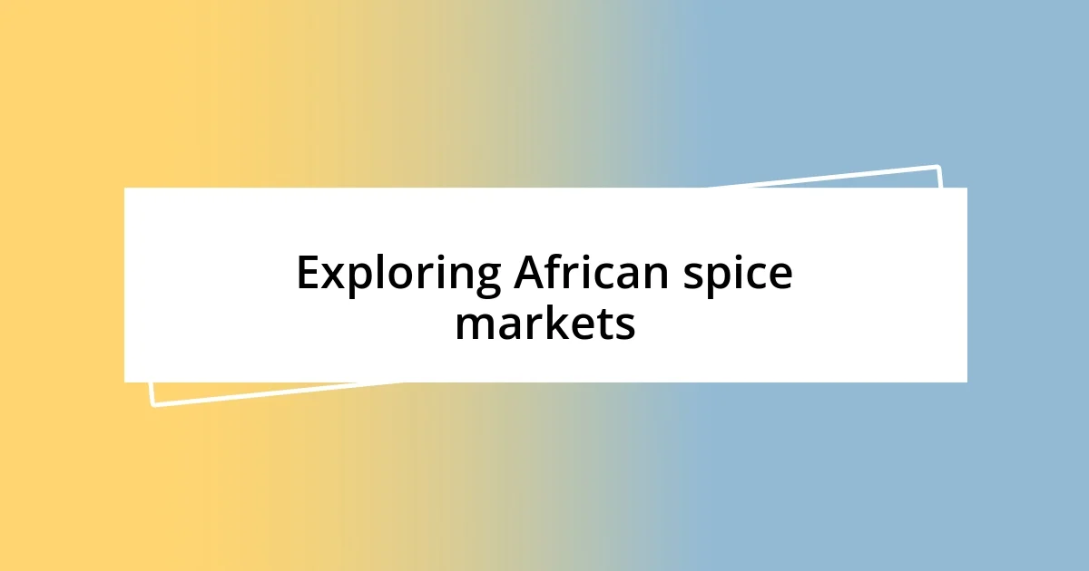 Exploring African spice markets