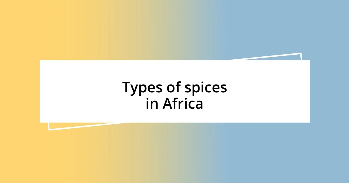 Types of spices in Africa