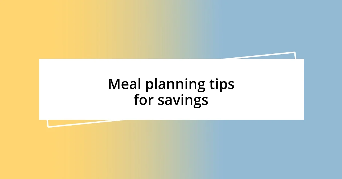 Meal planning tips for savings