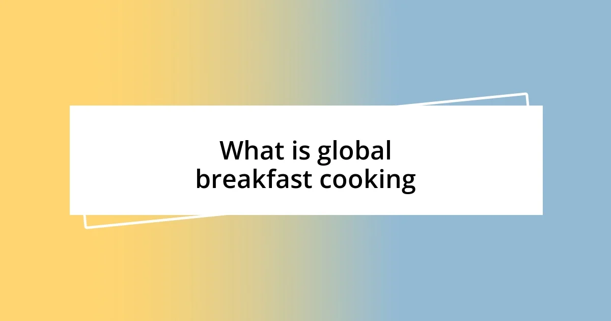 What is global breakfast cooking