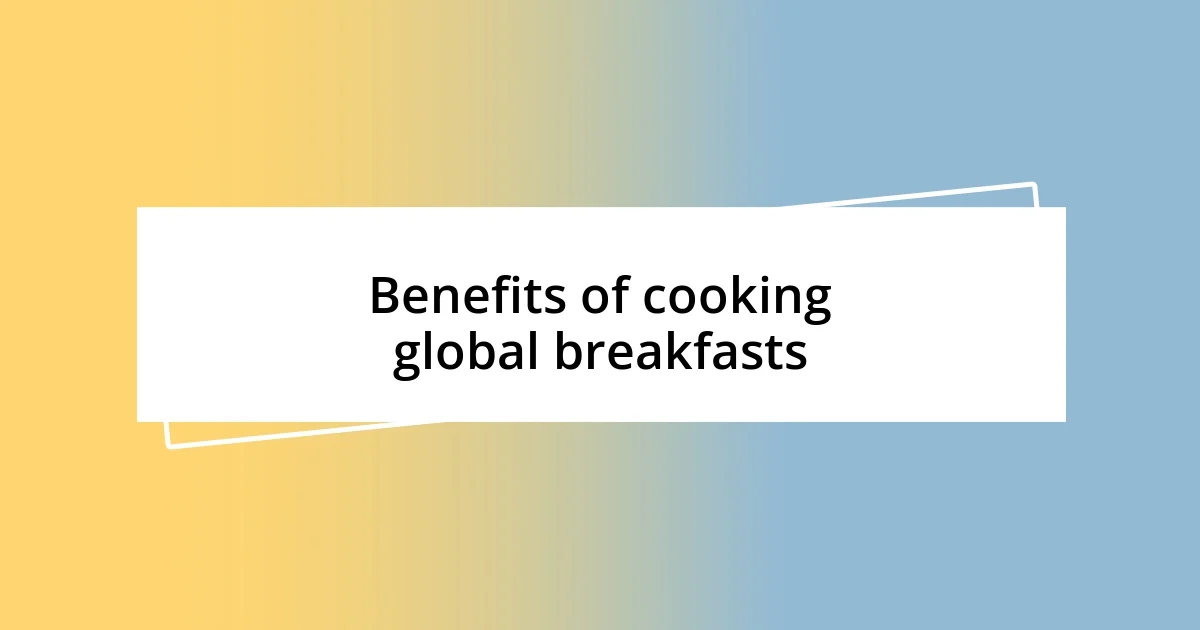 Benefits of cooking global breakfasts